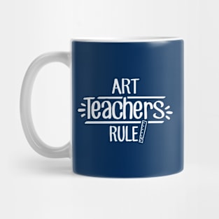 Art Teachers Rule! Mug